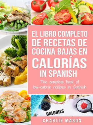 cover image of El Libro Completo de Recetas de Cocina Bajas en Calorías in Spanish/ the Complete Book of Low-Calorie Recipes in Spanish